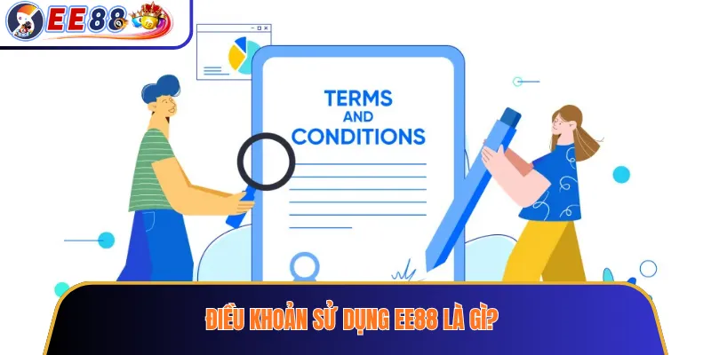 Điều khoản sử dụng EE88 là gì?